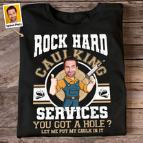 Custom Face Rock Hard Caulking Services - Personalized Photo Shirt