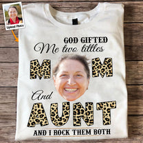 Custom Photo God Gifted Me Two Titles - Personalized Photo Shirt