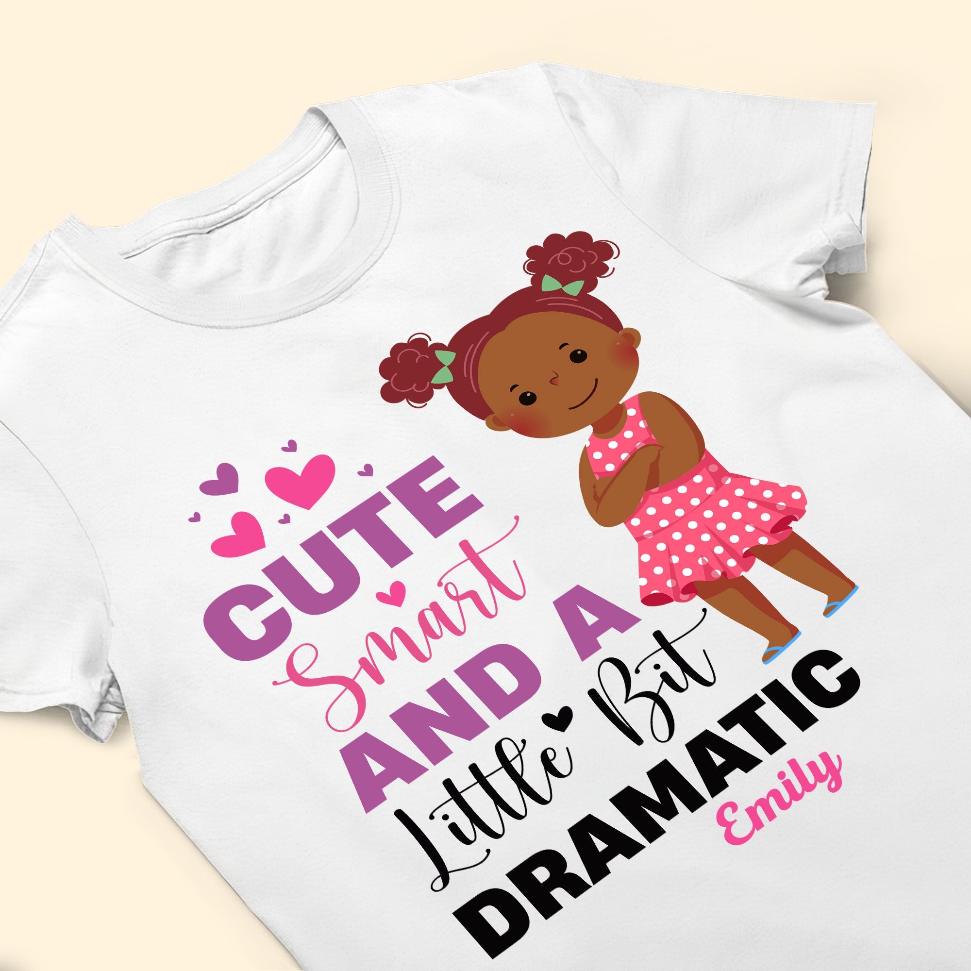 Cute Smart And A Little Bit Dramatic - Personalized Shirt