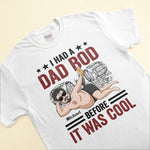 Dad Bod Before It Was Cool - Personalized Apparel Father's Day - Gift For Father, Dad, Grandpa