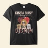 Kinda Busy Being A Dog Mom - Personalized Shirt
