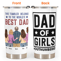 Dad Of Girls #Outnumbered - Personalized Tumbler Cup - Christmas Birthday Gift For Dad - From Son, Daughter