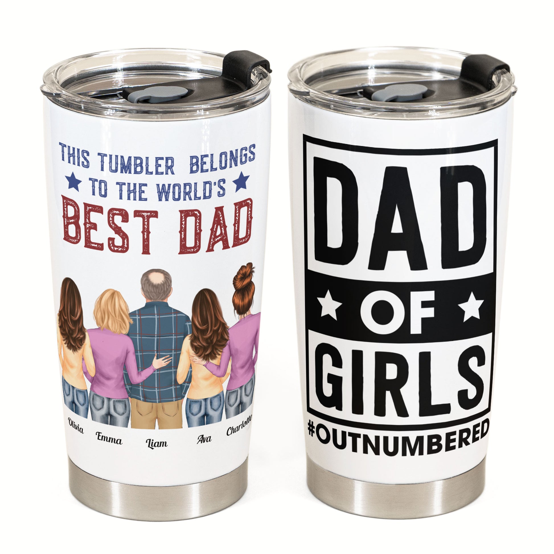 Dad Of Girls #Outnumbered - Personalized Tumbler Cup - Christmas Birthday Gift For Dad - From Son, Daughter