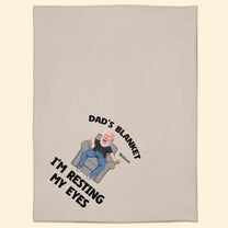 Dad's Blanket I'm Resting My Eyes - Personalized Photo Blanket
