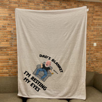 Dad's Blanket I'm Resting My Eyes - Personalized Photo Blanket