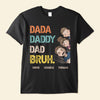 Dada Daddy Dad Bruh - Personalized Shirt