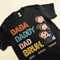 Dada Daddy Dad Bruh - Personalized Shirt