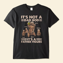 Daddy-Bear-It-s-Not-A-Dad-Bod-Personalized-Shirt-Father-s-Day-Gift-For-Father-Dad-Grandpa-Papa-Bear-And-Cubs