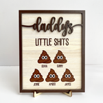 Daddy's Little Shits - Personalized Wooden Plaque