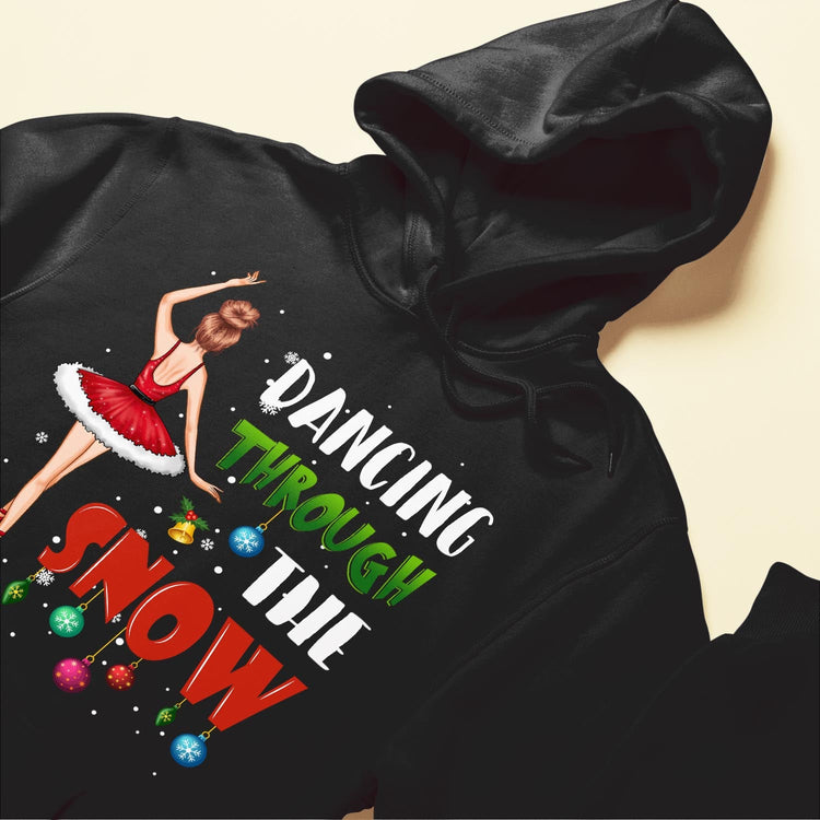 Dancing Through The Snow - Personalized Shirt - Christmas Gift For Ballet Dancer, Ballerina