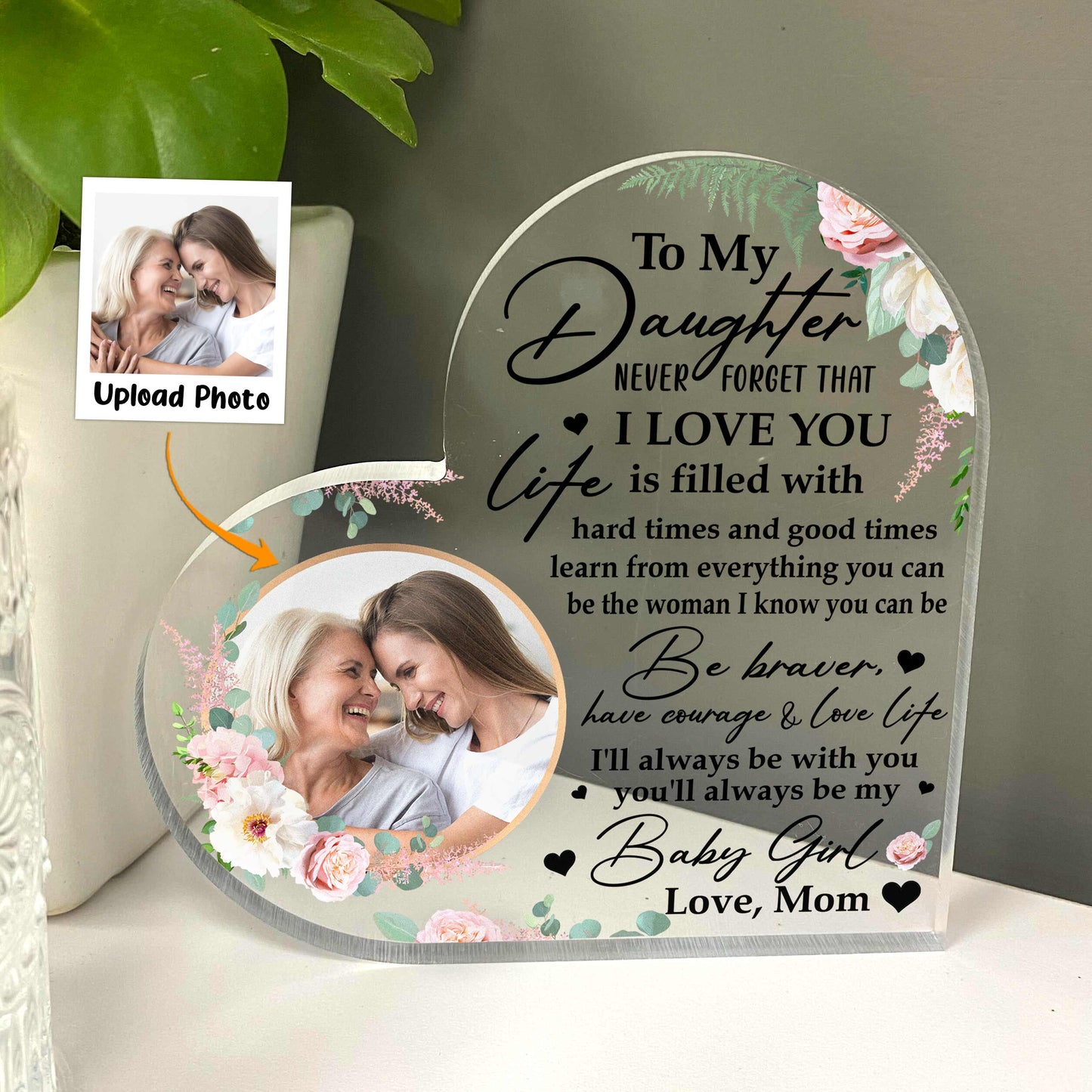 Daughter, Never Forget That I Love You - Personalized Acrylic Photo Plaque