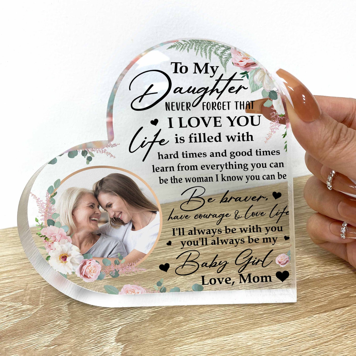 Daughter, Never Forget That I Love You - Personalized Acrylic Photo Plaque
