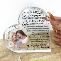 Daughter, Never Forget That I Love You - Personalized Acrylic Photo Plaque