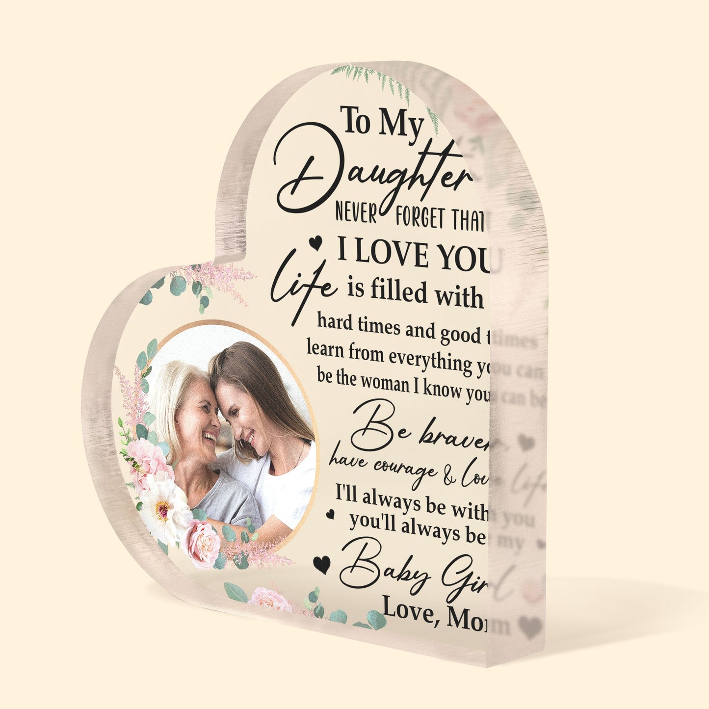 Daughter, Never Forget That I Love You - Personalized Acrylic Photo Plaque