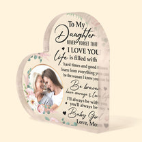 Daughter, Never Forget That I Love You - Personalized Acrylic Photo Plaque