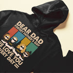 Dear Dad Forget Father's Day We Love You Everyday - Personalized Shirt