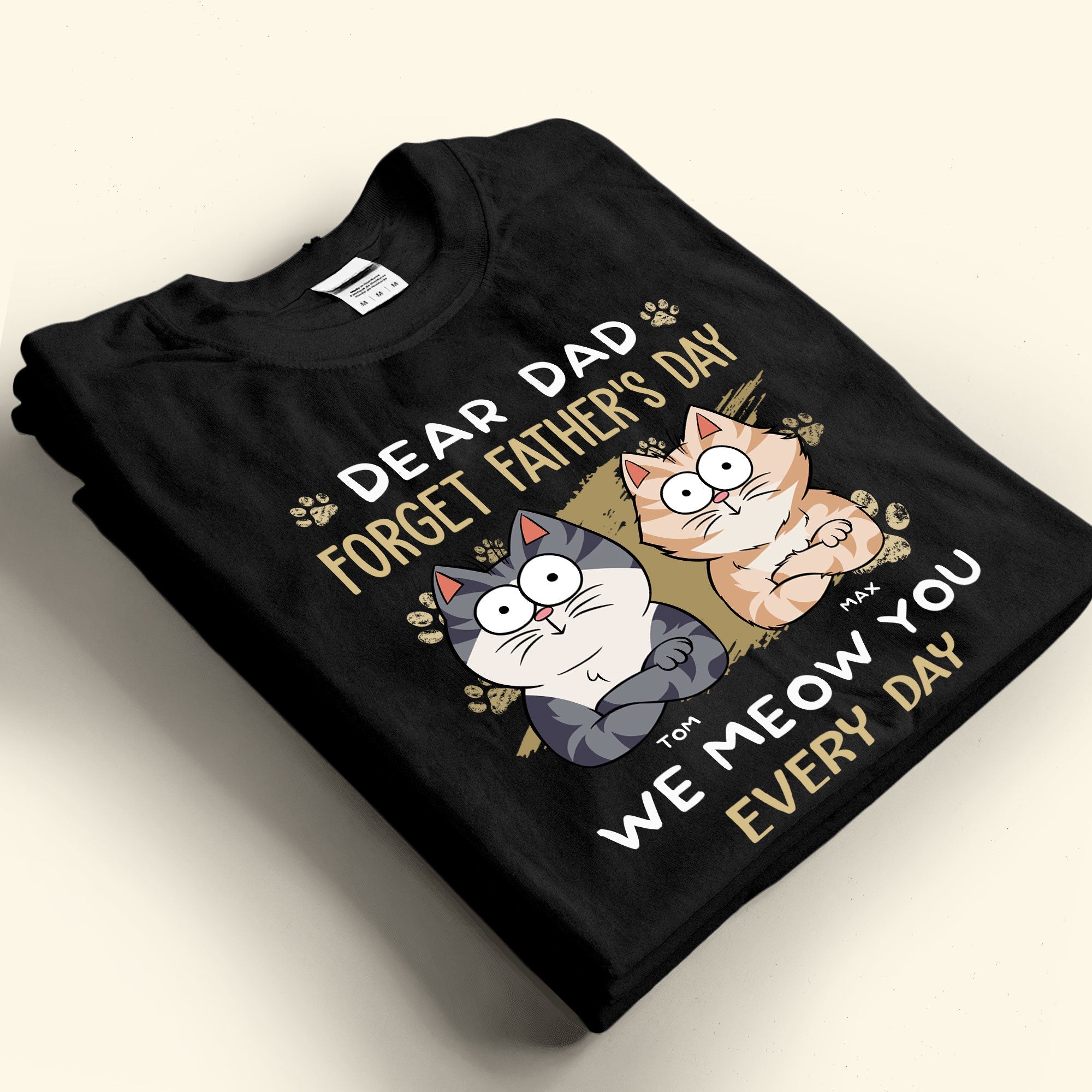 Dear Dad Forget Father's Day We Meow You Every Day - Personalized Shirt