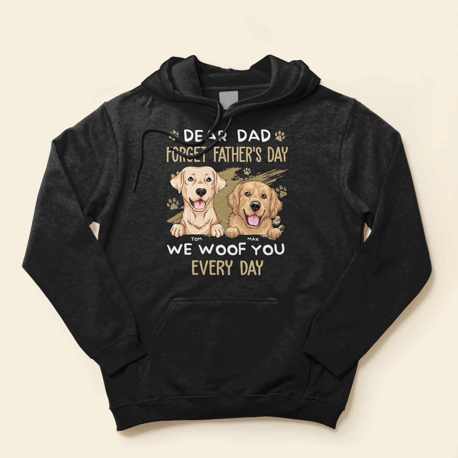 Dear Dad Forget Father's Day We Woof You Every Day - Personalized Shirt