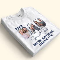 Dear Dad Great Job - Personalized Photo Shirt