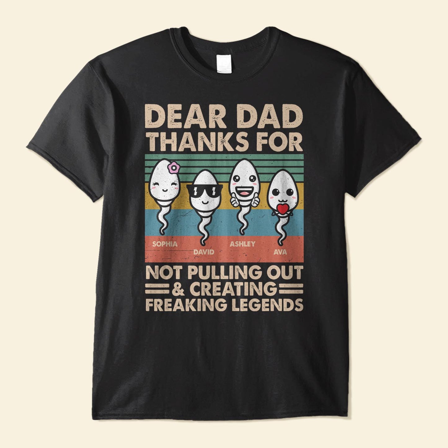 Dear Dad Thanks For Not Pulling Out - Personalized Shirt - Father's Day, Birthday Gift For Husband, Dad, Father, Dada
