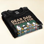 Dear Dad Thanks For Not Pulling Out - Personalized Shirt - Father's Day, Birthday Gift For Husband, Dad, Father, Dada