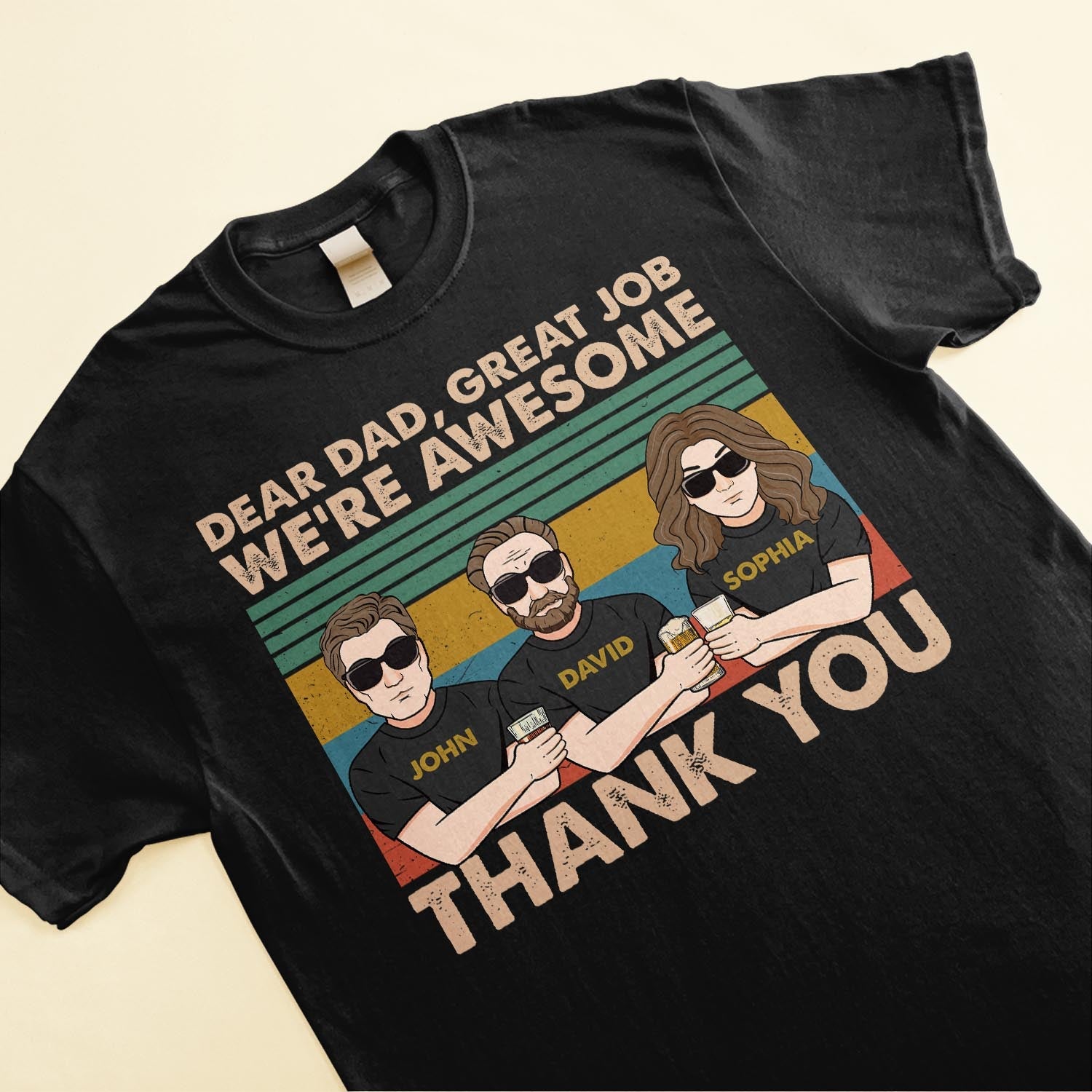 Dear Dad, Great Job We're Awesome Thank You  - Personalized Shirt