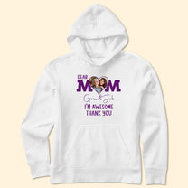 Dear Mom, Great Job - Personalized Photo Shirt