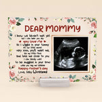 Dear Mommy, I Know We Haven't Met Yet - Personalized Acrylic Photo Plaque