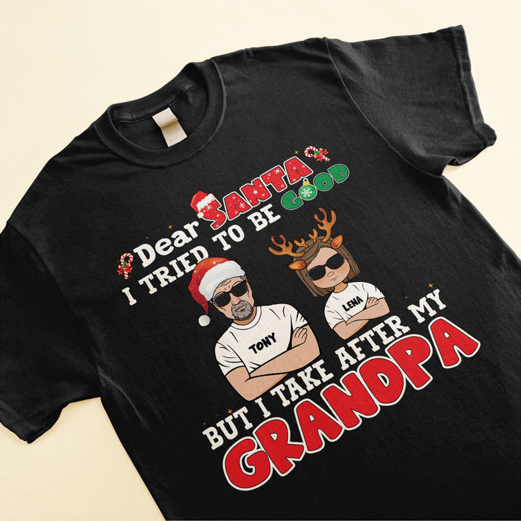 Dear Santa I Tried To Be Good - Personalized Shirt - Christmas Gift For Grandkid, Son,Daughter