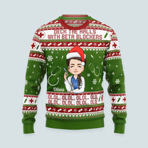 Deck The Halls With Beta Blockers - Personalized Ugly Sweater