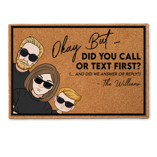 Did You Call Or Text First ? - Personalized Doormat - Birthday, Loving, Funny, Home Decor Gift For Family, Sisters, Brothers, Siblings, Family Members