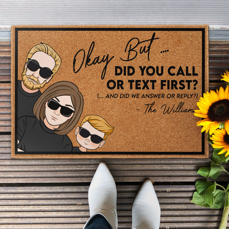 Did You Call Or Text First ? - Personalized Doormat - Birthday, Loving, Funny, Home Decor Gift For Family, Sisters, Brothers, Siblings, Family Members