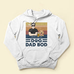 Dog Dad Bod - Personalized Shirt - Birthday, Father's Day Gift For Dog Dad, Dog Father