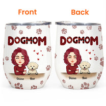 Dog Mom Ver 2 - Personalized Wine Tumbler - Birthday Gift For Women, Dog Lovers