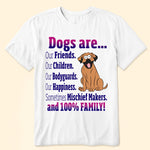 Dogs Are Our Friends, Children, Bodyguards, Happiness - Personalized Shirt