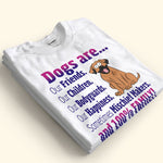 Dogs Are Our Friends, Children, Bodyguards, Happiness - Personalized Shirt