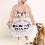 Dogs Make Me Happy, Humans Make My Head Hurt - Personalized Oversized Blanket Hoodie