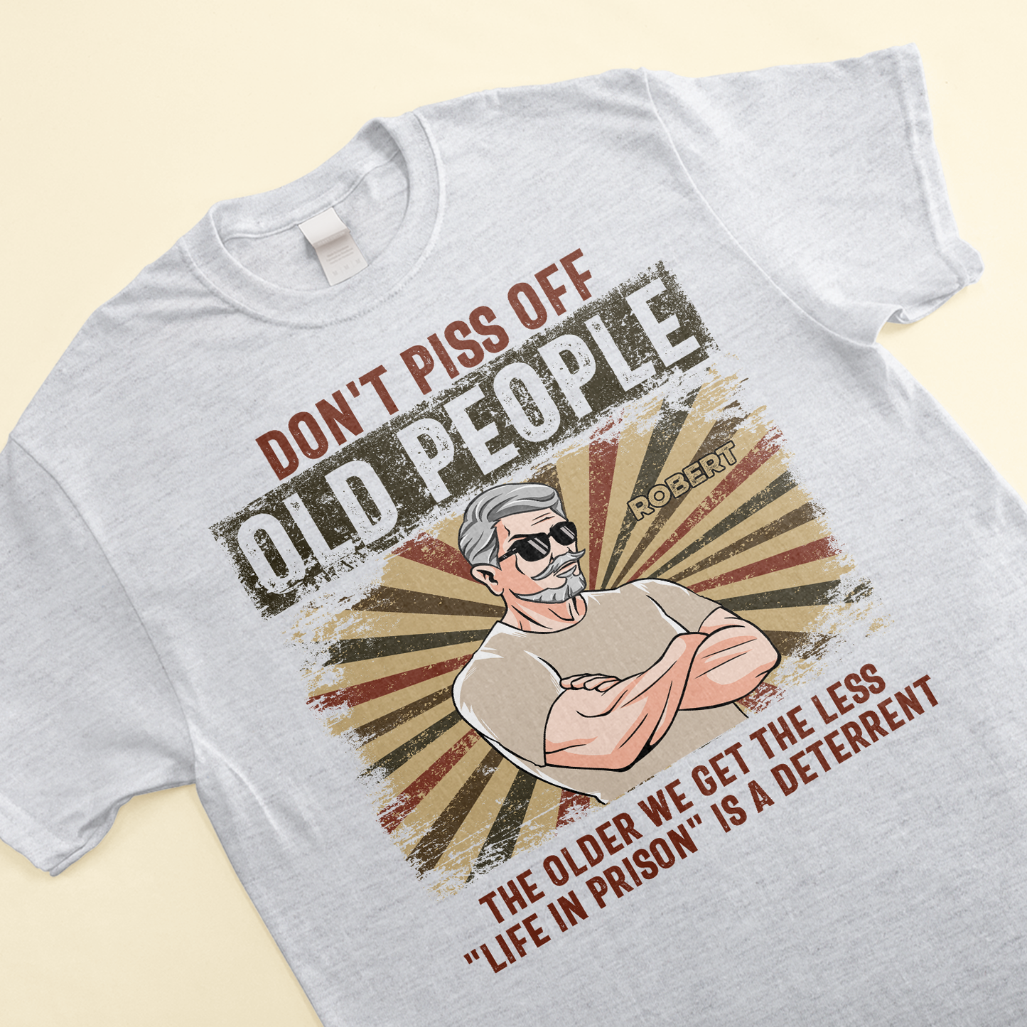 Don't Piss Off Old People - Personalized Shirt - Father's Day, Birthday Gift For Grandpa, Old Men, Retirement