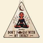Don't Fuck With My Energy - Personalized Custom Shaped Wood Sign