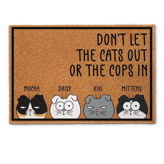 Don't Let The Cats Out Or The Cops In - Personalized Doormat