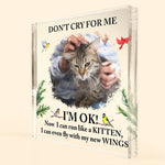 Don't Cry For Me Kitten Version - Personalized Acrylic Photo Plaque