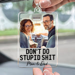 Don't Do Stupid Shit - Personalized Photo Rear View Mirror Accessory