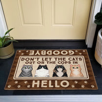 Don't Let The Cats Out Or The Cops In - Personalized Doormat