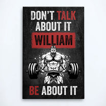 Don't Talk About It, Be About It - Personalized Poster/Canvas - Gift For Gymers, Fitness Lovers