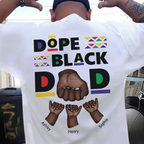 Dope Black Dad - New Version - Personalized Shirt