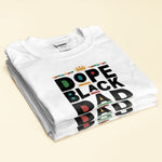 Dope Black Dad - Personalized Shirt Father's Day