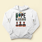 Dope Black Dad - Personalized Shirt