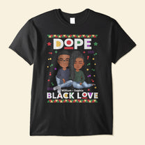 Dope Black Love - Personalized Shirt