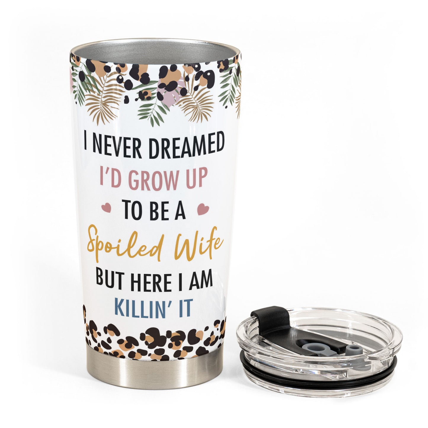 Dreamed To Be A Spoiled Wife - Personalized Tumbler Cup - Anniversary, Wedding Gift For Wife, Lover, Spouse