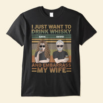 Drink Beer & Embarrass My Wife - Personalized Shirt - Birthday, Valentine, Christmas Gift For Husband, Man, Old man